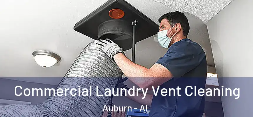  Commercial Laundry Vent Cleaning Auburn - AL
