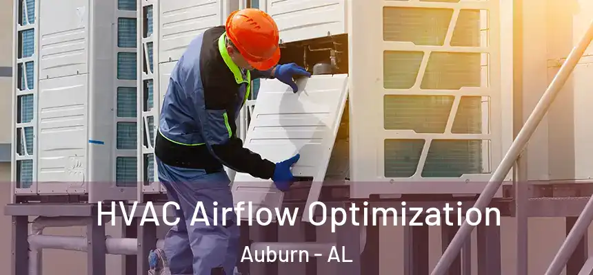  HVAC Airflow Optimization Auburn - AL